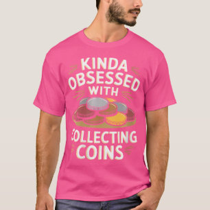 Camiseta Coleccionista de monedas Wo Colección de monedas p