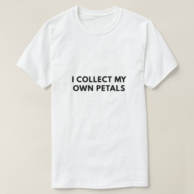 Camiseta Colecciono mis propios pétalos (Diseño del anverso)
