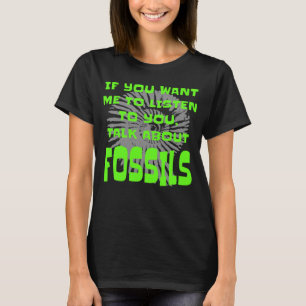 Camiseta Colector De Fósiles Si Quieres Que Escuche Fósiles