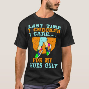 Camiseta Colector de zapatos la última vez que reviso