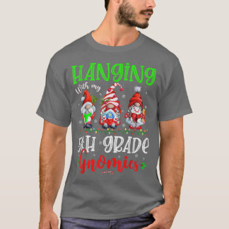 Camiseta Colgando Con Mi Gnomies De Quinto Grado De Xmas Lu