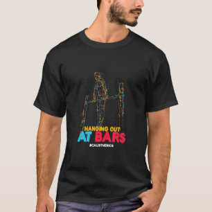 Camiseta Colgando En Los Bares Calisthenics Gymnastics Athl
