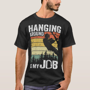 Camiseta Colgar por ahí es gracioso mi trabajo Gracioso reg