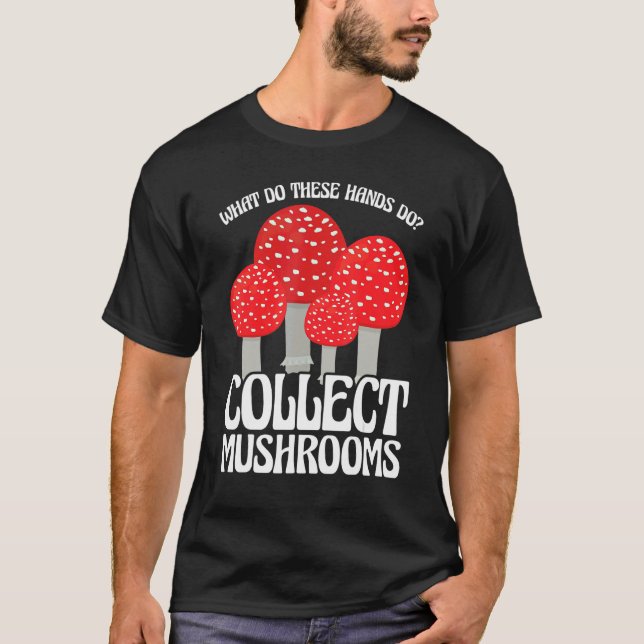 Camiseta Collect Mushrooms Mushroom Hunting (Anverso)