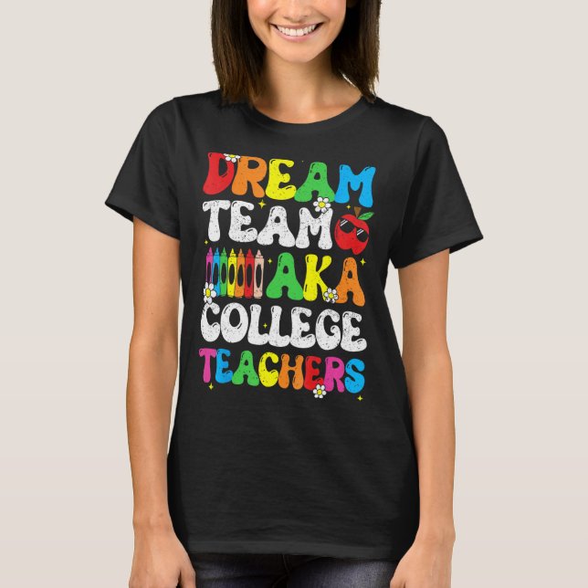 Camiseta College Dream Team Teachers Welcome Back To School (Anverso)