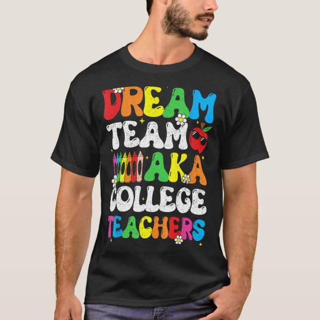 Camiseta College Dream Team Teachers Welcome Back To School (Anverso)