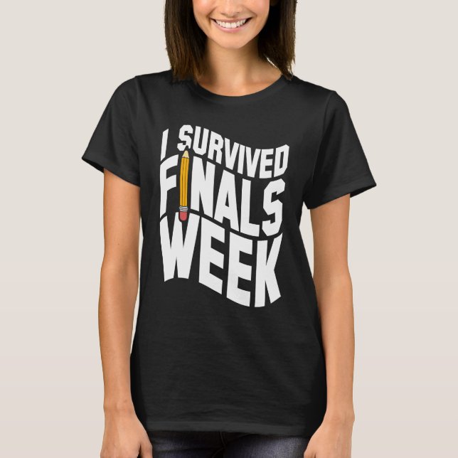 Camiseta College I Survived Finals Week Finals Week (Anverso)