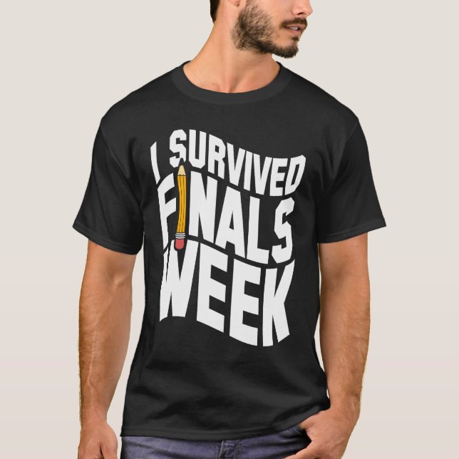 Camiseta College I Survived Finals Week Finals Week (Anverso)
