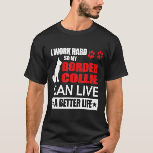 Camiseta Collie de borde - Trabajo duro así que mi compañer