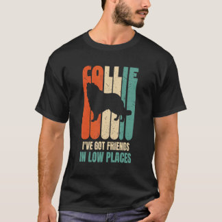 Camiseta Collie Dog Tengo amigos en lugares bajos Perro