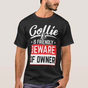 Camiseta Collie Es Amigo Cuidado Con El Propietario Perro C