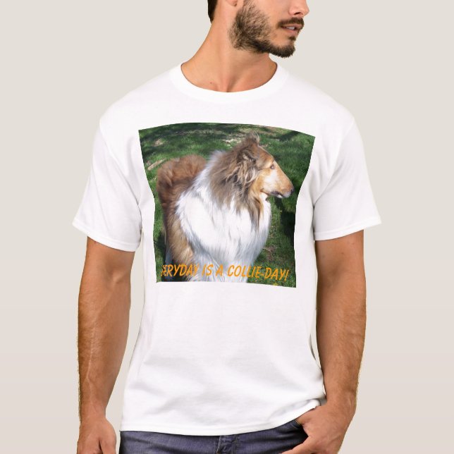 Camiseta ¡CoLLIE, Todos Los Días Son Un Día De Collie! (Anverso)