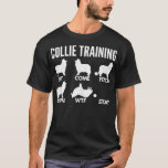 Camiseta Collie Training  Rough Collie Tricks<br><div class="desc">Collie Training Rough Collie Tricks .funny, quotes, cool, jokes, quote, crazy, fun, hipster, humor, humour, slogan, slogans, ali, animal, anime, arguing, army, attitude, bacteria, bald, bald bodybuilder, bald man, bee, beer, ben, ben franklin, best, best friends, birthday gift, birthday present, bodybuilder, bodybuilding, bookish, books and coffee, bookworm, burial expert, butterfly,...</div>