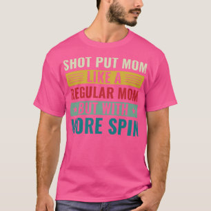 Camiseta Colocación de disparo Mamá disparó al atleta...