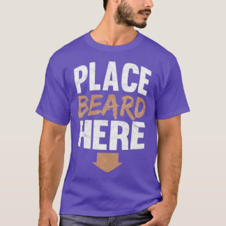 Camiseta Colocar la barba aquí Divertido regalo de barba