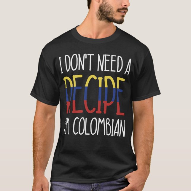 Camiseta Colombia Chef I Don Need A Recipe I m Colombian Co (Anverso)