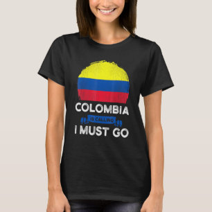 Camiseta Colombia Is Calling I Must Go Colombians Flag Heri