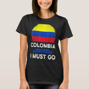 Camiseta Colombia: Llamo debo ir a colombianos bandera acá