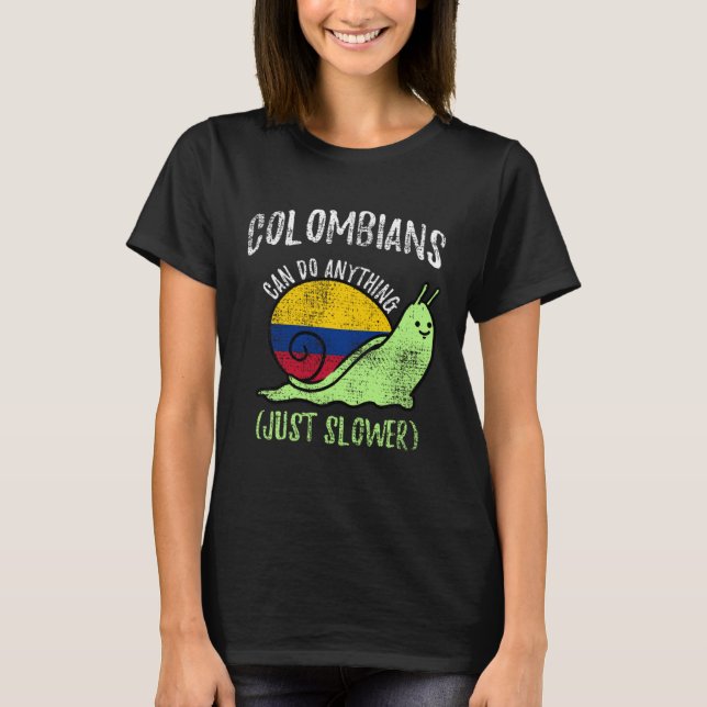Camiseta Colombians Can Do Anything Just Slower  Colombia (Anverso)