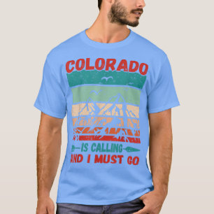 Camiseta Colorado Está Llamando Y Tengo Que Ir A La Montaña