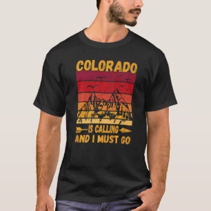 Camiseta Colorado Está Llamando Y Tengo Que Ir A La Montaña