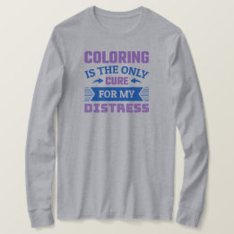 Camiseta Colorear es la única cura - Colorista Divertido
