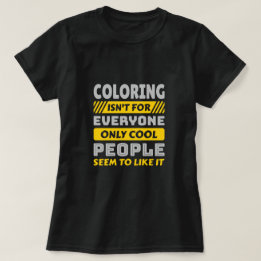 Camiseta Colorear no es para todos - Colorista Divertido