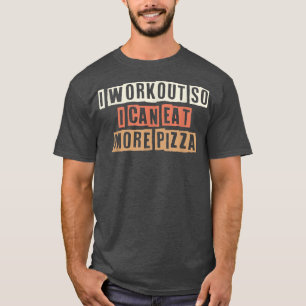 Camiseta Colored Retro Funny I Workout So I Can Eat More Pi