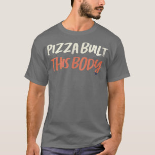 Camiseta Colored Retro Funny Pizza Built This Body Saying S