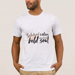 Camiseta Colores tamizados, Alma audaz