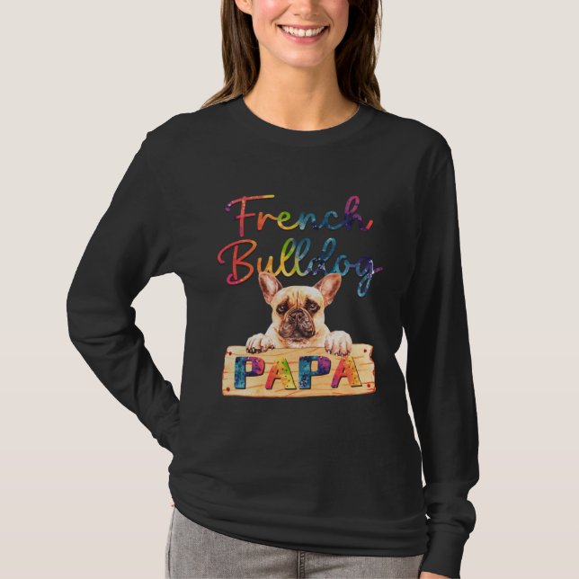 Camiseta Colorful French Bulldog Papa  Dog Dad (Anverso)