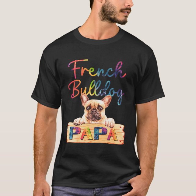 Camiseta Colorful French Bulldog Papa  Dog Dad (Anverso)