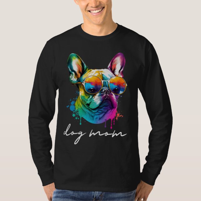 Camiseta Colorful Long Haired French Bulldog Mom (Anverso)