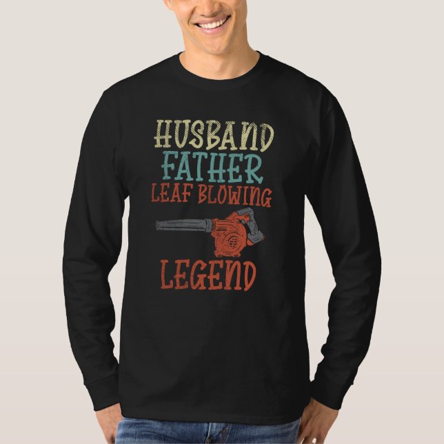 Camiseta Colorido esposo padre Leaf Blower Legend (Anverso)