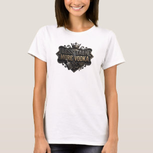 Camiseta Colorido Impactante MENOS CHARLA MÁS VODKA