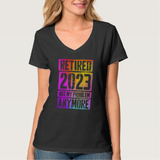 Camiseta Colorido Retirado 2023 Ya No Es Mi Problema Retir