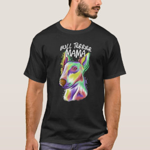 Camiseta Colorido retrato pop Bull Terrier Bully Perro Mamá