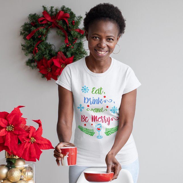 Camiseta Coma, bebe y sé moro, Navidades de vacaciones muje (Eat, Drink and Be Merry, Christmas Holiday Women's T-Shirt)