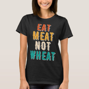 Camiseta Coma Carne No Trigo Terapia Dietética Ketogénica K