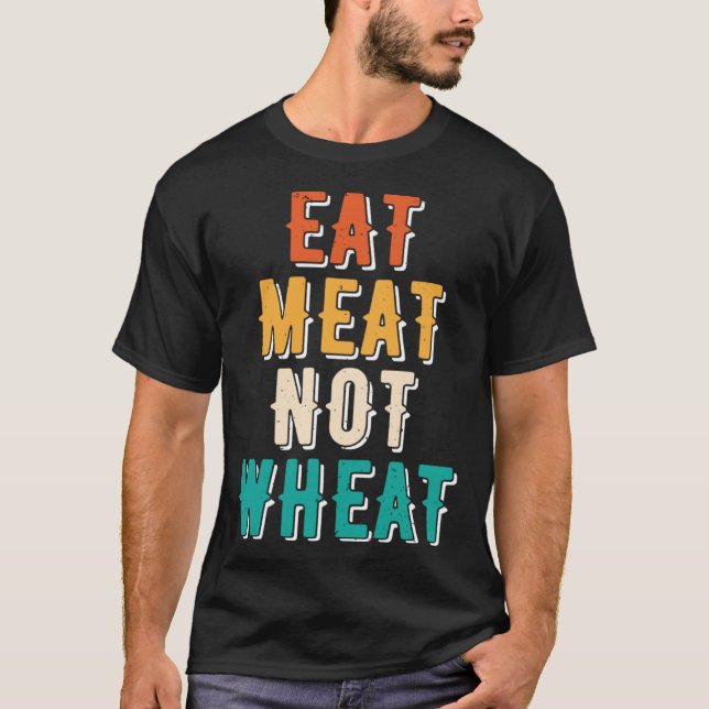 Camiseta Coma Carne No Trigo Terapia Dietética Ketogénica K (Anverso)