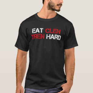 Camiseta Coma Clen Tren Difícil Esteroides Bodybuilding Vin