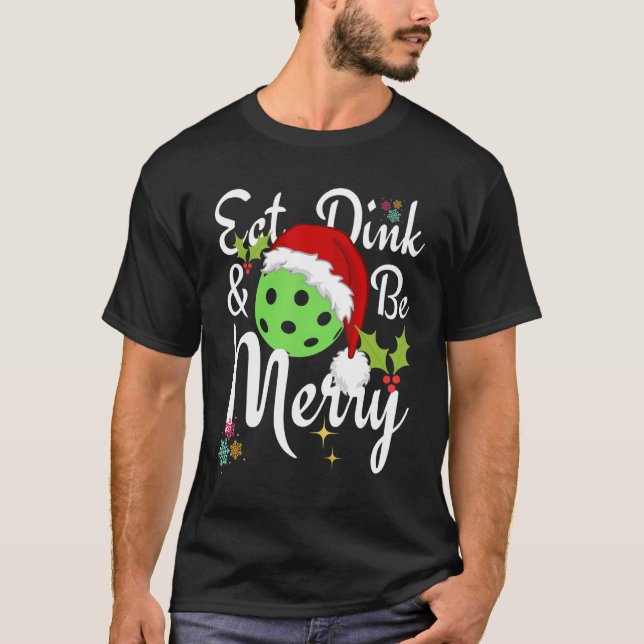Camiseta Coma Dink y sé merry Pickleball (Anverso)