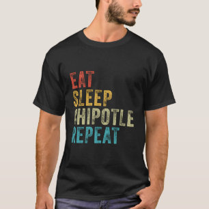 Camiseta Coma el Chipotle Sleep Repetir la divertida Chipot