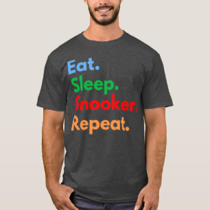 Camiseta Coma el Snooker Sleep Repetir el TShirt 2