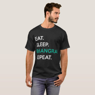 Camiseta ¡Coma el sueño Bhangra! Repita