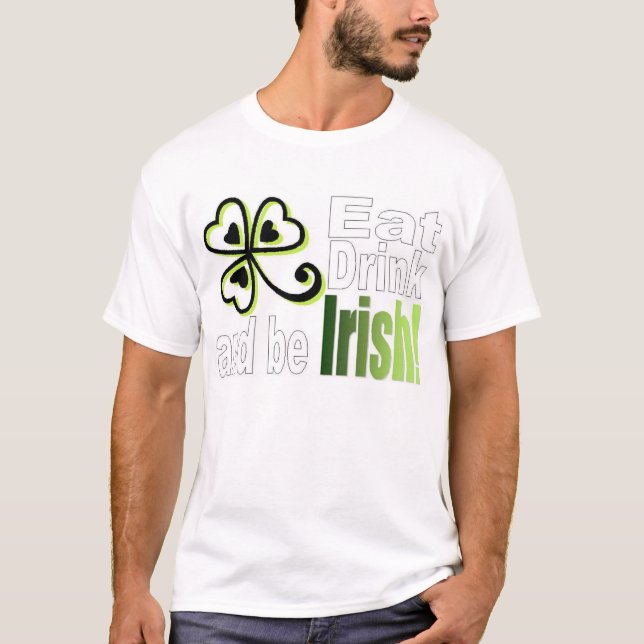 Camiseta ¡Coma la bebida y sea irlandés! (Anverso)
