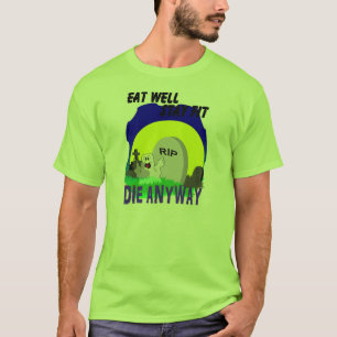 CAMISETA COMA LA ESTANCIA FIT MUEREN BIEN DE TODOS MODOS