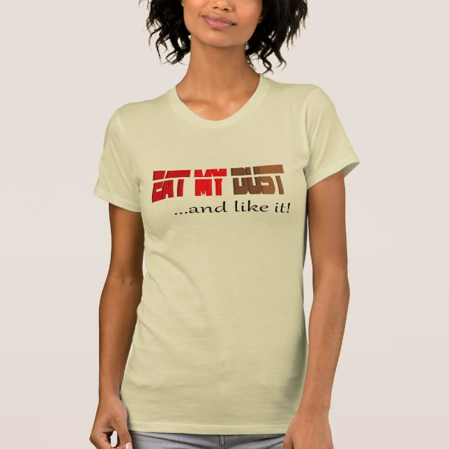 Camiseta Coma mi polvo y tenga gusto de él refrán (Anverso)
