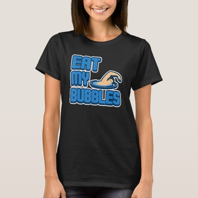 Camiseta Coma Mis Burbujas Humor Del Entrenador De Natación (Anverso)