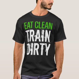 Camiseta Coma un tren limpio sucio deporte gimnasio Junkie
